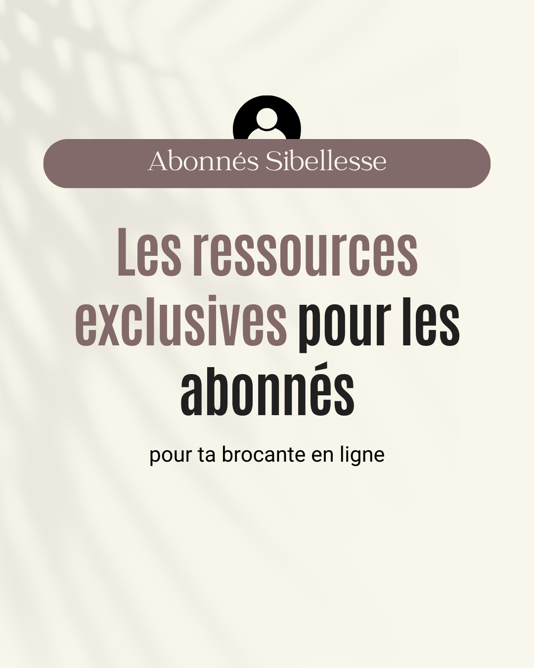 Les ressources exclusives pour les abonnés